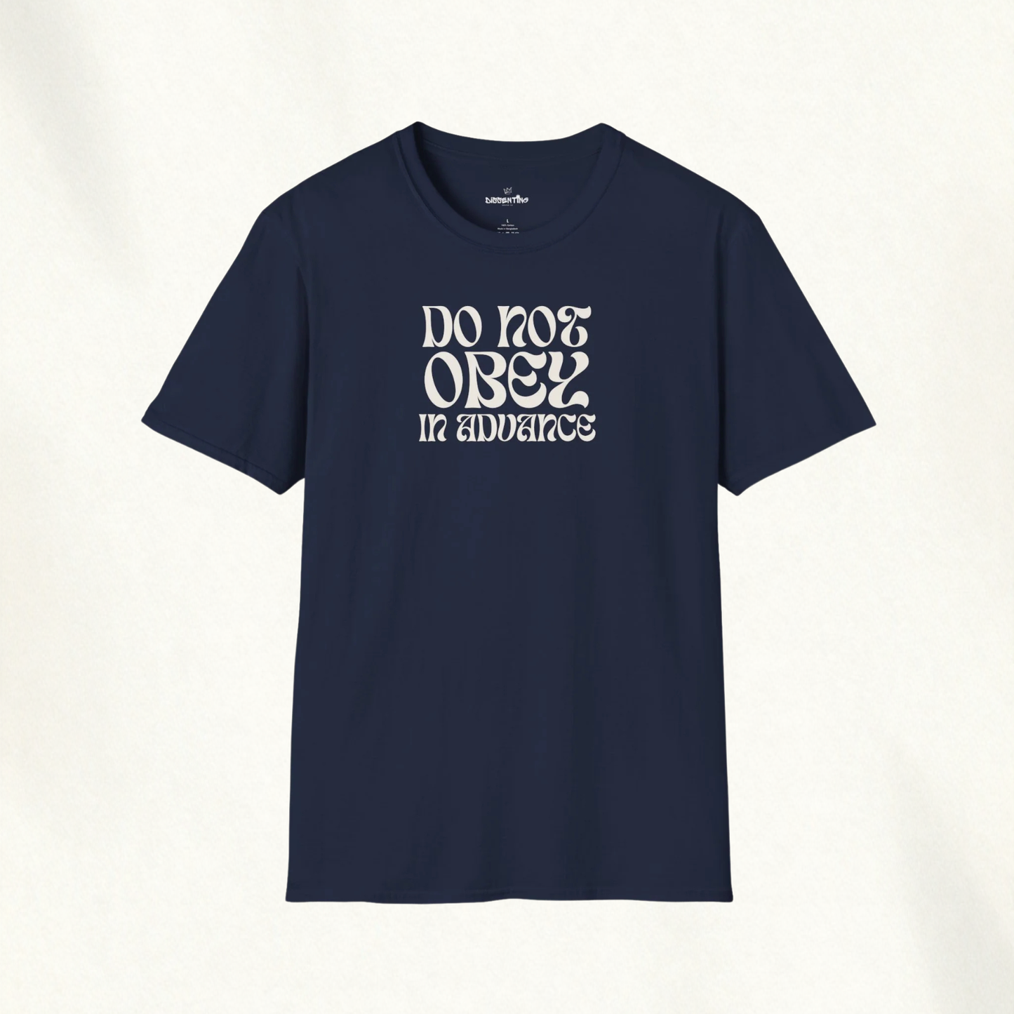 Do Not Obey in Advance — Typographic Statement Tee