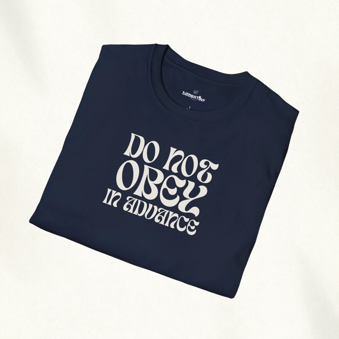 Do Not Obey in Advance — Typographic Statement Tee