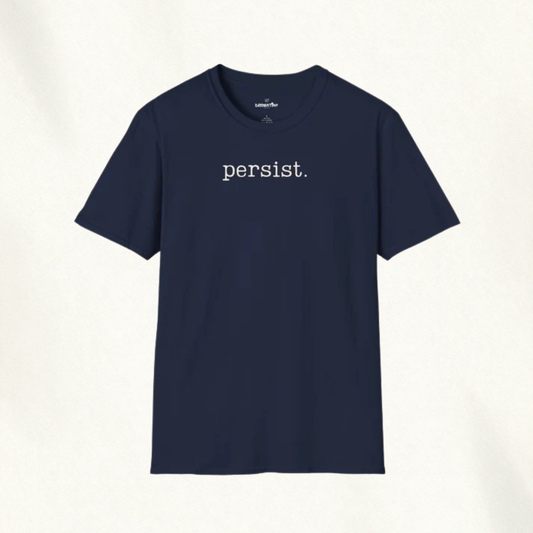 PERSIST. - Classic Statement Tee