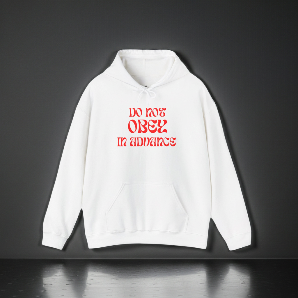 Do Not Obey in Advance - Unisex Hoodie